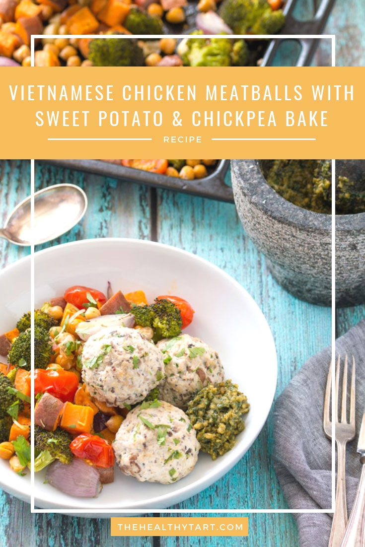 Vietnamese Style Chicken Meatballs with Sweet Potato & Chickpea Bake